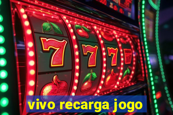 vivo recarga jogo